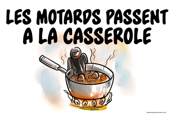 Les motards passent à la casserole